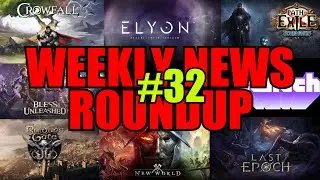 Week 32 News Roundup! New World, Last Epoch, Bless Unleashed, Elyon, Crowfall, BG3 & Much More!