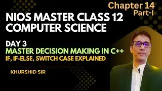 Day 3 | Master Decision Making in C++ | if, if-else, switch-case | NIOS Class 12 Ch 14