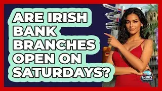 Are Irish Bank Branches Open On Saturdays?