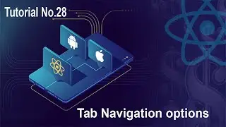28  Tab Navigation options || React native for beginner to advance full course