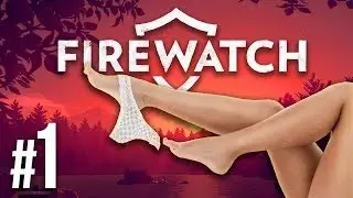 Firewatch Gameplay - Ep 1 - NAKED TEENS?!