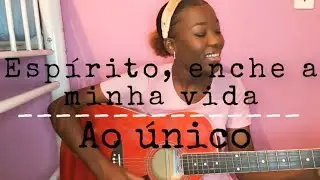 Espírito, enche a minha vida/Ao Único - Gabriela Rocha || Naira Landa ( cover )