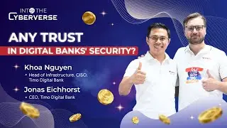 Any Trust In Digital Banks' Security? - CEO & CISO of Timo Digital Bank | Into The Cyberverse #2