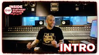 Inside EastWest Studios Episode 1: Series Introduction