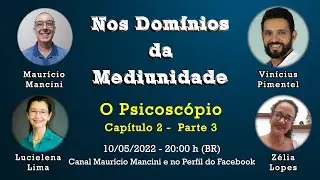 #DM009 - O Psicosc&oacute;pio - Cap&iacute;tulo 2 - Parte 3 - 10/05/2022