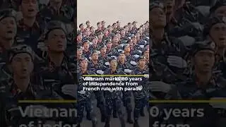 Vietnam marks 80 years of independence from French rule with parade | AJ shorts
