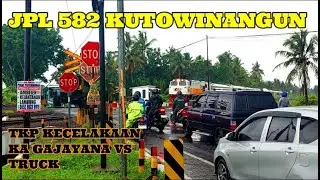 🔰UPDATE KONDISI TERBARU JPL 582 KUTOWINANGUN PASCA KECELAKAAN KA 35 GAJAYANA DENGAN TRUCK