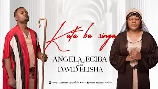 Kata Ba Singa - Angela Eciba Feat David Elisha (Clip Officiel)