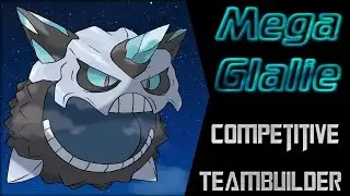 Mega Glalie Competitive Team Building (Pokemon Showdown ORAS OU)
