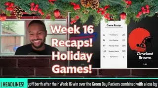 Week 16 Recap! Christmas Day Games Preview!