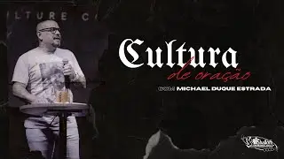 Cultura de ora&ccedil;&atilde;o | Michael Duque Estrada (Noite) 1