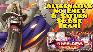 ALTERNATIVE NO EMET & SATURN VS Five Elders Blitz Battle! 36.65x boost! [OPTC]