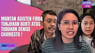 MANTAN ASISTEN  FIRDA TUNJUKAN BUKTI ATAS TUDUHAN DENISE CHARIESTA❗️