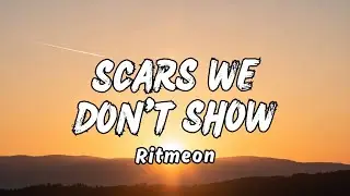 Ritmeon - scars we don't show - Lyric Music 2025 Pop