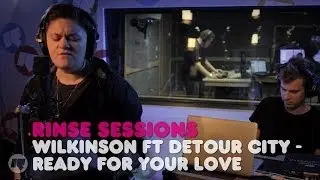 Wilkinson - Ready For Your Love (Gorgon City Cover) &mdash; Rinse Sessions