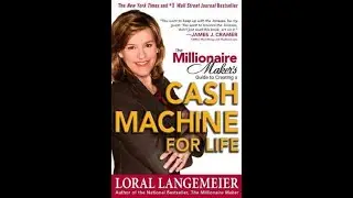 Summary: &ldquo;The Millionaire Maker&rsquo;s Guide to Creating a Cash Machine for Life&rdquo;  By Loral Langemeier