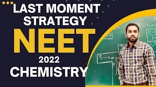LAST MOMENT STRATEGY | NEET-2022 | CHEMISTRY | NARENDRA KALOSHIYA | MGCI