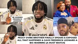 SHOCKING - Peggy Ovire younger brother calls out Frederick Leonard & f&oslash;ught for his sis