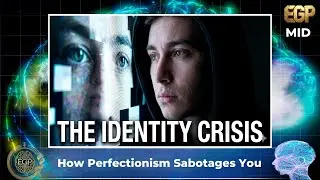 The Identity Crisis: How Perfectionism Sabotages You