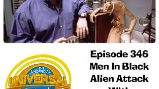 Unofficial Universal Orlando Podcast #346 - Men In Black With Creator Dave Cobb
