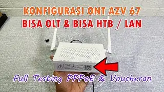 Review & Setting Router ONT Xpon+ AZV-67 v3 PPPoE + Hotspot via OLT dan HTB