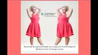 Weight-Loss Surgery (Bariatrics) at Foothill Regional Medical Center