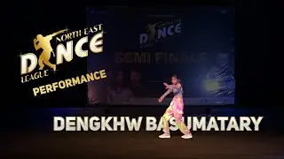 O Saki Saki | Dengkhw Basumatary | Dance Performance | NorthEast Dance League
