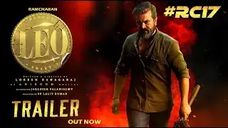 LEO - Ramcharan Intro First Look Teaser|Leo Official Teaser|Leo Trailer|RC17|RC17 Teaser|Ramcharan