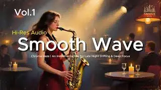 SMOOTH WAVE Vol.1 | An Instrumental Mix for Late Night Drifting & Deep Focus - Relaxing for 3 Hours