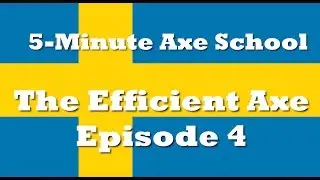 5-Min Axe School: The Efficient Axe Ep4 