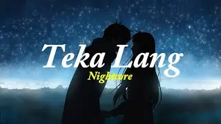 Nightcore - Teka Lang [Acoustic] [Lyrics]