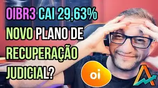 OIBR3 cai 29,63% - Novo PLANO de RECUPERA&Ccedil;&Atilde;O JUDICIAL?