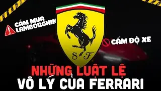 NHỮNG LUẬT LỆ HÀ KHẮC TỚI MỨC VÔ LÝ CỦA FERRARI!