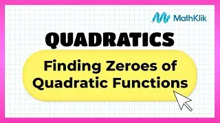 Grade 9 Math: Finding Zeroes of Quadratic Functions | MathKlik