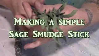 Making a Simple, Sage Smudge Stick!