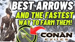 Best arrows in Conan Exiles and the fastest way to farm them!