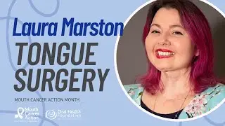Laura's Story: Mouth Cancer Surgery