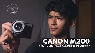 Canon M200 in 2022 - The Good, The Bad, The Best Compact Camera?!? | Abhinav Borah