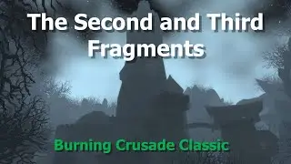 Karazhan Attunement Part 5.--The Second and Third Fragments--WoW TBC Classic