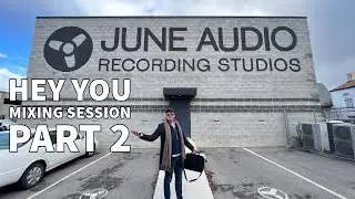 HEY YOU - June Audio Mixing Session Part 2