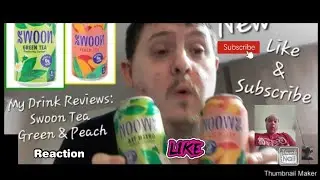 Reaction to My Drink Reviews: Swoon Tea, Green & Peach