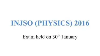 INJSO (2016) PHYSICS