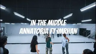 Annatoria ft Imrhan - In The Middle | XOTHERMIC CHOREOGRAPHY