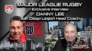 Major League Rugby Exclusive: San Diego Head Coach Danny Lee