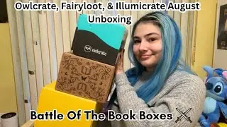 Owlcrate, Illumicrate, & Fairyloot August 2025 Unboxing 