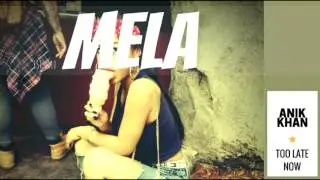 Anik Khan - Too late now | MELA Music