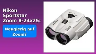 BEWERTUNG (2025): Nikon Sportstar Zoom 8-24x25: Wei&szlig;.. WESENTLICHE Einzelheiten