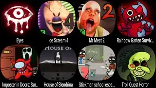 Eyes, Ice Scream 4, Mr Meat 2, Imposter in Doors Survival, House of Slendrina, Troll Quest Horror