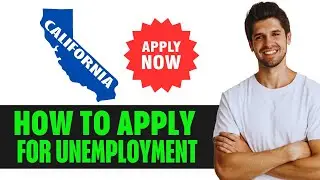 How To Apply For Unemployment In California (2025)