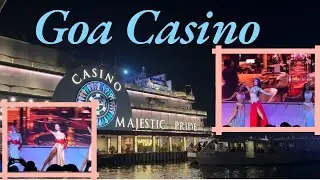 Goa Casino | Detailed Vlog | Majestic Pride | which is the best casino in goa?